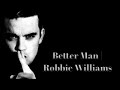Lyric & Terjemahan ( Better Man | Robbie Williams )