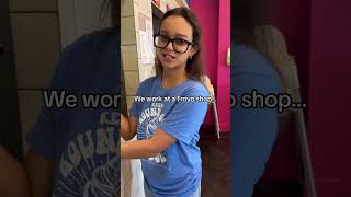 We Work At A Froyo Shop...