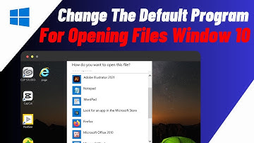 How To Change Default App To Open File In Windows 10