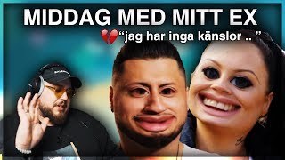 MIDDAG MED MITT EX: 'JAG HAR INGA KÄNSLOR' **HAHAH**