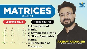 #5 Transpose of Matrix| Symmetric Matrix| Skew Symmetric Matrix| Properties of Transpose