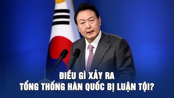 Điều gì xảy ra nếu tổng thống Hàn Quốc bị luận tội?