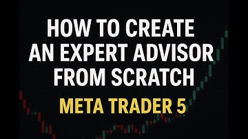How to Create an Expert Advisor from Scratch in MetaTrader 5 (MQL5 Tutorial)