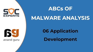 SOC Experts - Anand Guru - Malware Analysis - 06 Application Development