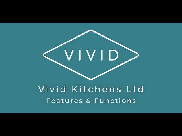 Vivid Kitchens - Features & Functions