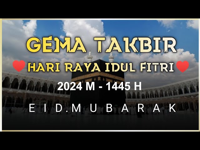 Takbir Idul Fitri 2024 Merdu, Gema Takbir Idul Fitri 2024 Takbiran Yang Dirindukan class=