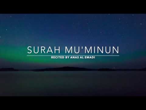 Surah Mu Minun سورة المؤمنون Anas Al Emadi English Translation
