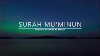 Surah Mu'minun - سورة المؤمنون | Anas Al Emadi | English Translation