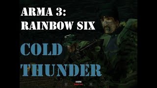 ✪ ARMA 3 Rainbow Six "Cold Thunder" 24FEB2018