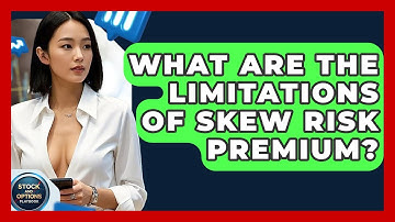 What Are The Limitations Of Skew Risk Premium? - Stock and Options Playbook