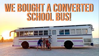 FAMILY OF SIX BUYS A CONVERTED SCHOOL BUS | The Beginning of a New Adventure