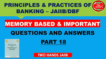 Q&A PART 18 I MEMORY BASED Q&A I PRINCIPLES AND PRACTICES OF BANKING JAIIB I TWO HANDS JAIIB I PPB