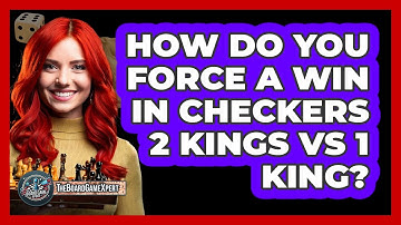 How Do You Force A Win In Checkers 2 Kings Vs 1 King? - The Board Game Xpert