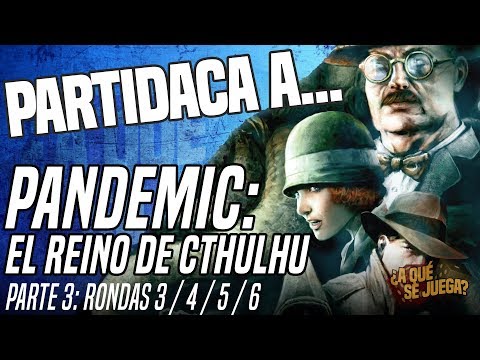 PARTIDACA A... Pandemic: El reino de Cthulhu - PARTE 3 | FINAL