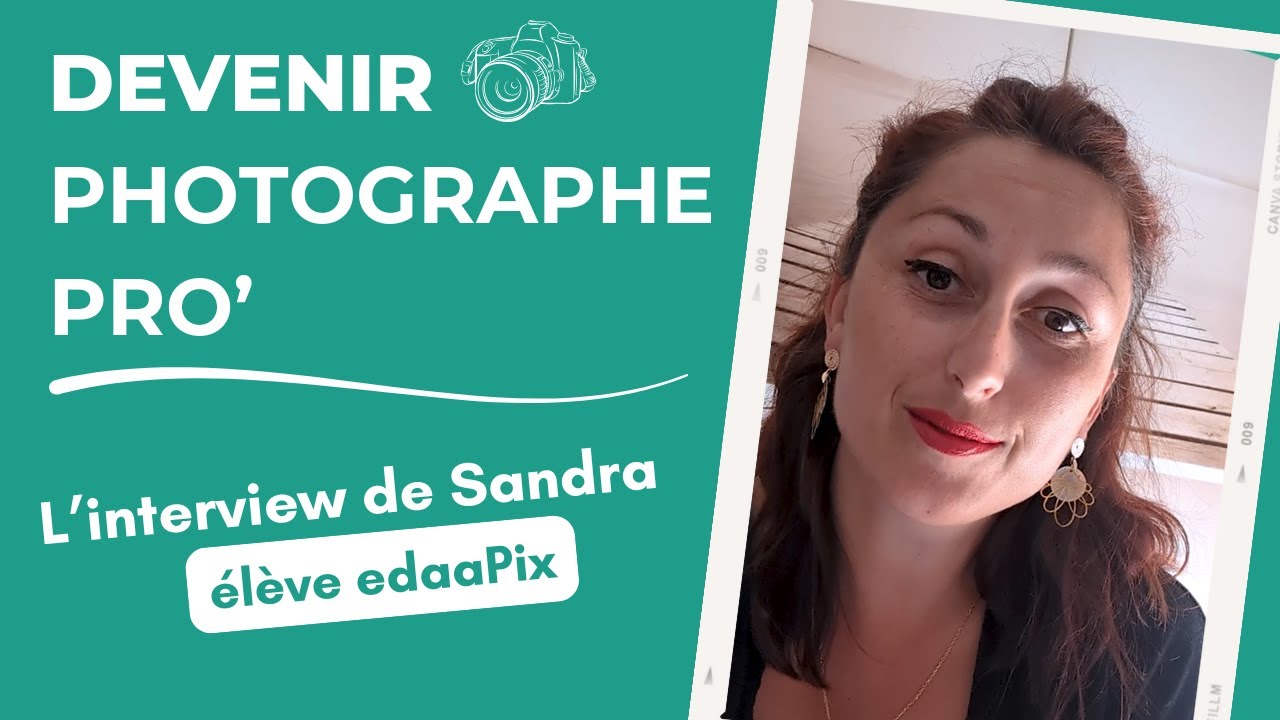 La reconversion pro' dans la photographie 📸Le parcours de Sandra, formée à l'edaaPix !
