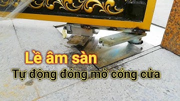 Lề âm sàn tự động đóng mở cổng cửa - Cổng tự động Đà Nẵng | Trinhags