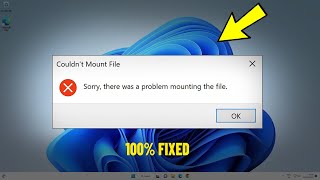 sorry, there was a problem mounting the file in windows 11 / 10 - how to fix couldn't mount file ✅