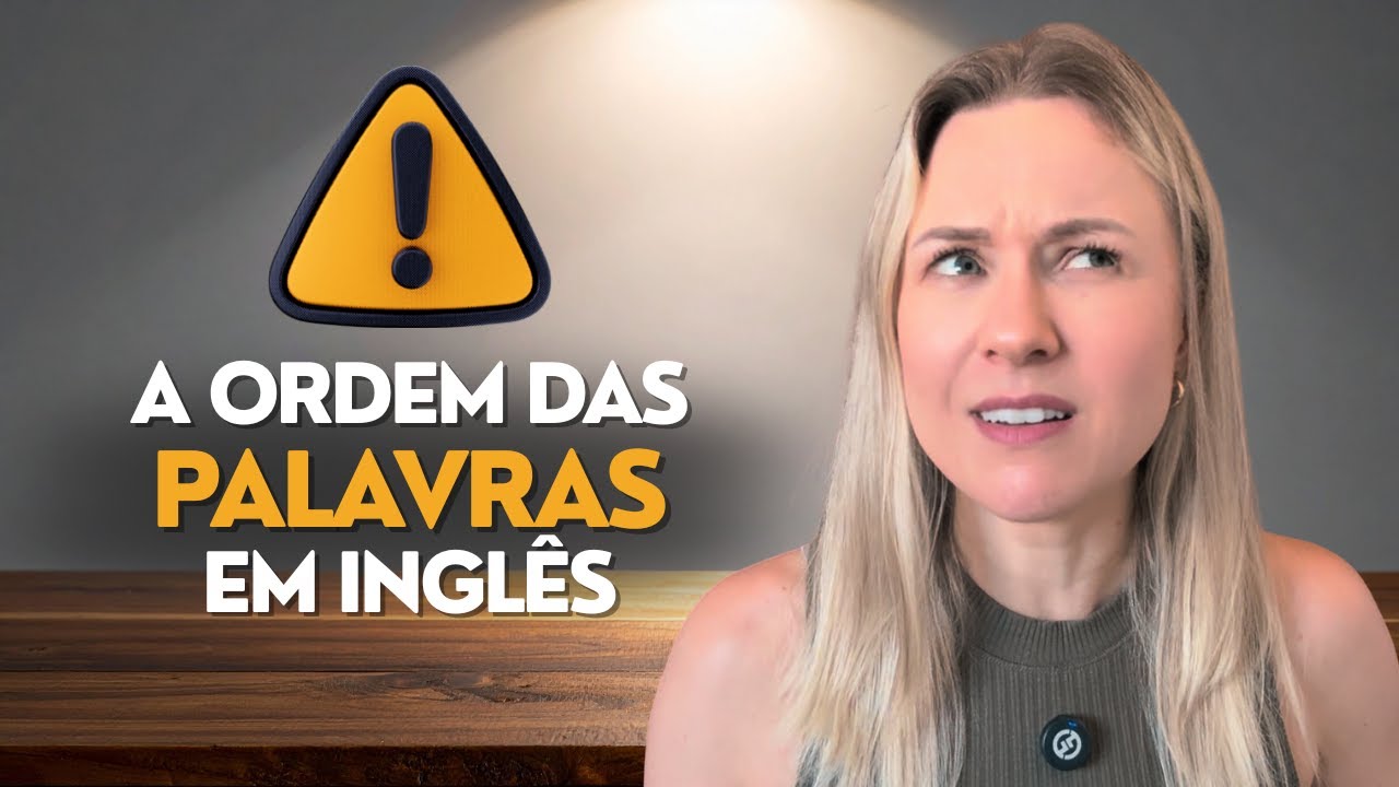 Você Erra a Ordem das Palavras em Inglês e Nem Percebe