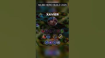 ✅ XAVIER Best Build 2025 Mobile Legends #mlbb #chouexp #shortvideos