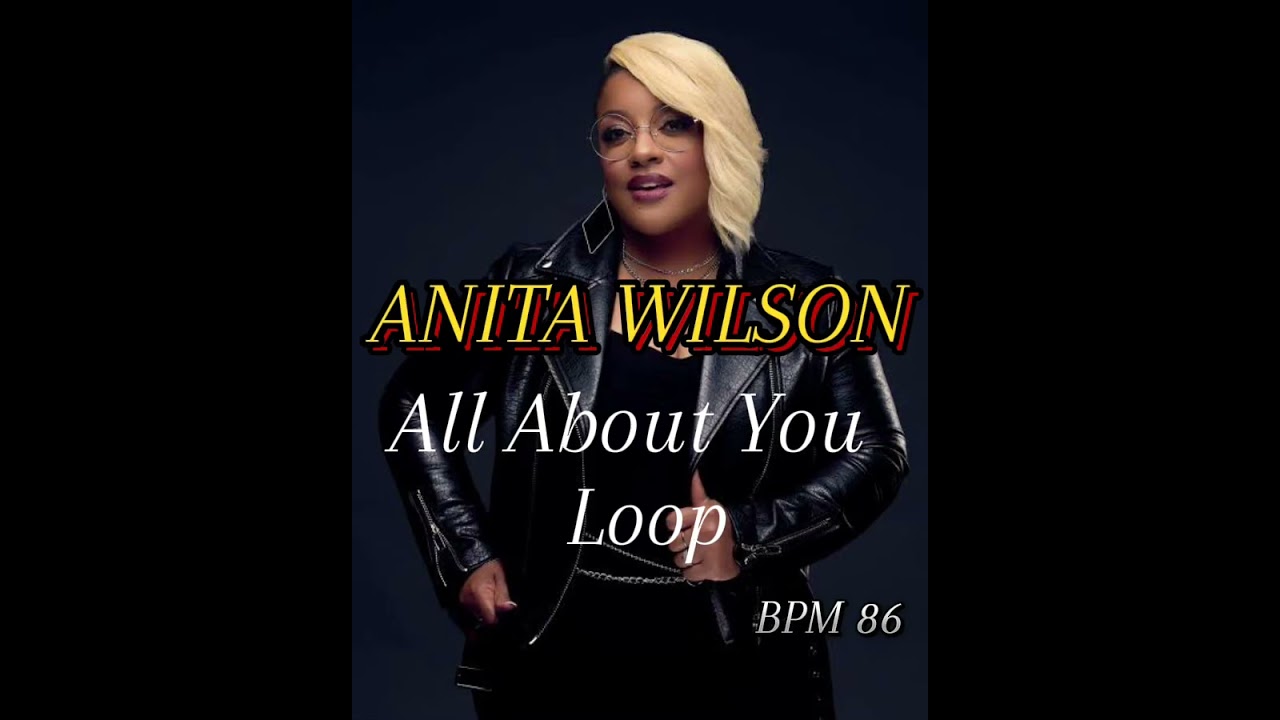 All About You by Anita Wilson Loop (BPM 86)