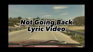 Not Going Back  Lyric Video