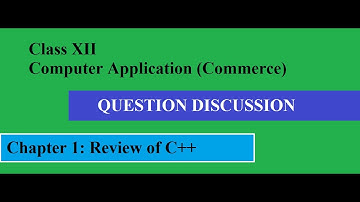Class XII Computer Application (Com) - Chapter 1 Question Discussion