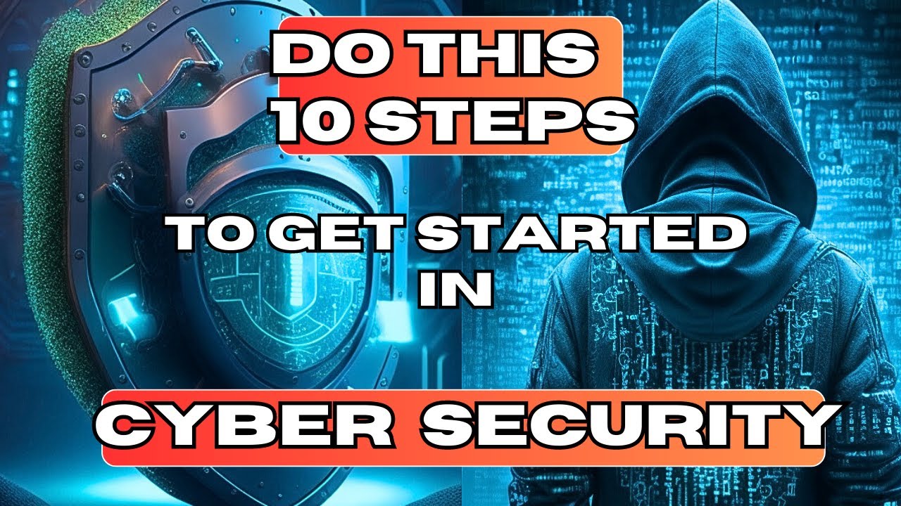 Do THIS 10 steps to get started in Cybersecurity - YouTube