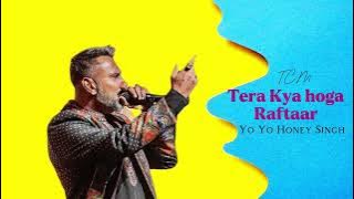 Tera Kya Hoga Raftaar | Yo Yo Honey Singh | TCM Crolai