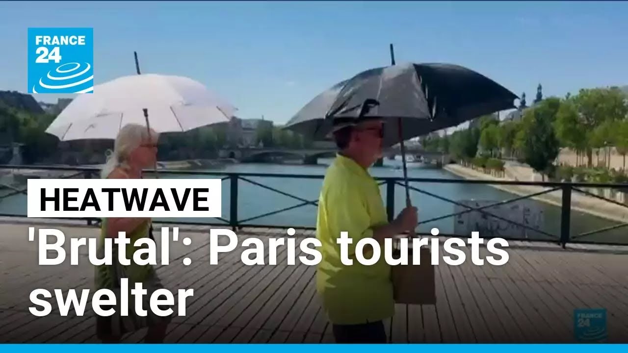 'Brutal': Paris tourists struggle in extreme heat as sites close early • FRANCE 24 English