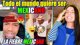 La fiebre mexicana es real! Todos quieren ser mexicanos y esta es la razon!