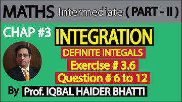 Ch#3 | Definite Integrals | [Exercise 3.6 Q6 to Q12] | Maths intermediate Part 2 (Lec 33)