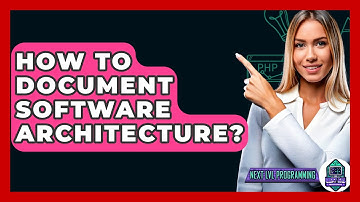 How To Document Software Architecture? - Next LVL Programming