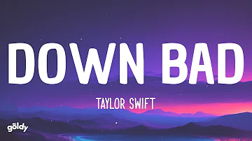 Taylor Swift - Down Bad (Lyrics)