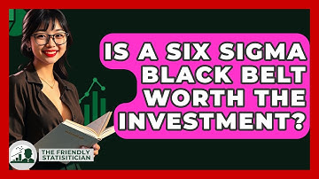 Is A Six Sigma Black Belt Worth The Investment? - The Friendly Statistician