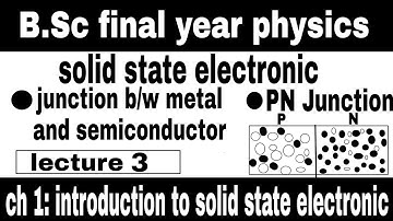 L - 3 | solid state electronic b.sc  final year physics | concept of PN junction | chapter 1