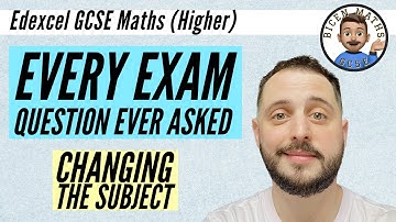 Every exam question ever asked… Changing the Subject // [Edexcel GCSE Maths, Higher]