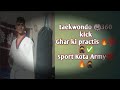 Mukimfouji is live taekwondo 360 kick indian army agni veer sport taekwondo  home practice 