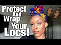 Protect Your Locs! | Head Wrap Tutorial