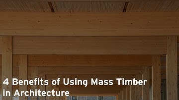 4 Benefits of Mass Timber