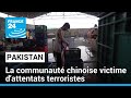 Les chinois pris pour cible au pakistan la communaut frappe par des attentats  france 24