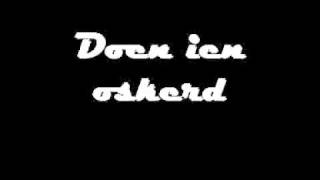 Video thumbnail of "doen in oskerd - voorheen de bende"