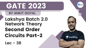 Second Order Circuits Part-2 | L 38 | Network Analysis | Lakshya 2.0 GATE 2023 | Ankit Goyal