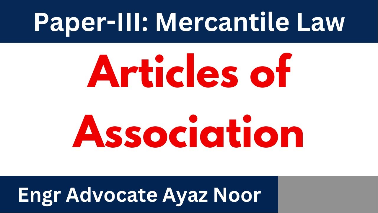 Articles of Association || Company Law || Engr Advocate Ayaz
