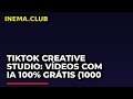 TikTok Creative Studio: Vídeos com IA 100% Grátis (1000 Créditos)