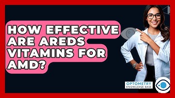 How Effective Are AREDS Vitamins For AMD? - Optometry Knowledge Base