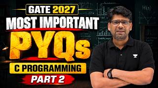 GATE 2027 C Programming Part 2 | Most Important PYQs