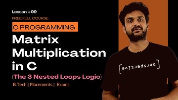 Matrix Multiplication in C (The 3 Nested Loops Logic) || C Programming || Lab Program 25 | Lesson 99