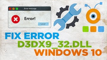 How to Fix Error d3dx9_32.dll in Windows 10