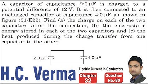 A capacitor of capacitance 2.0 F is charged to a potential difference of 12 V. It is then