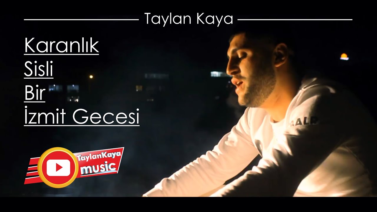 Taylan Kaya Karanlik Sisli Bir Izmit Gecesi Klip 2018 Youtube Sarkilar Karanlik Youtube